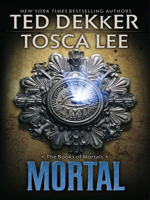 Title details for Mortal by Ted Dekker - Available